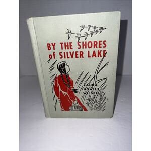 By The Shores of Silver Lake by Laura Ingalls Wilder 1939 Special Edition